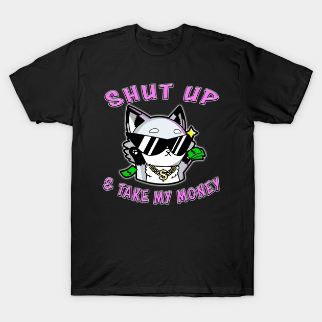 Shut Up And Take My Money Pink T-Shirt by Shawnsonart